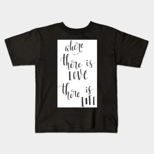 Where there is love Kids T-Shirt